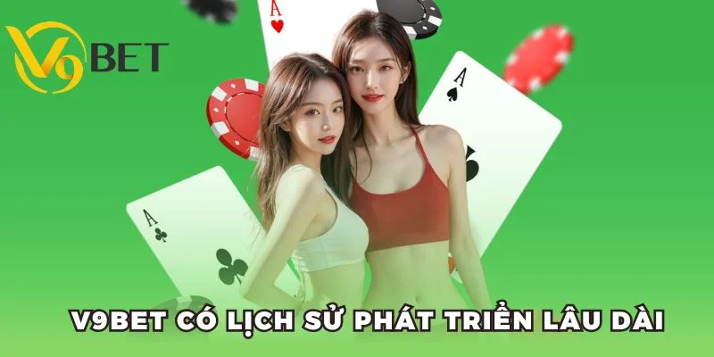 V9BET có lịch sử phát triển lâu dài