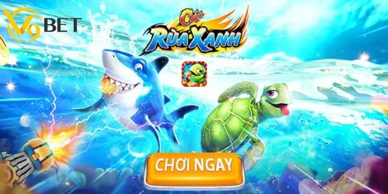 V9BET ra mắt game bắn cá rùa xanh