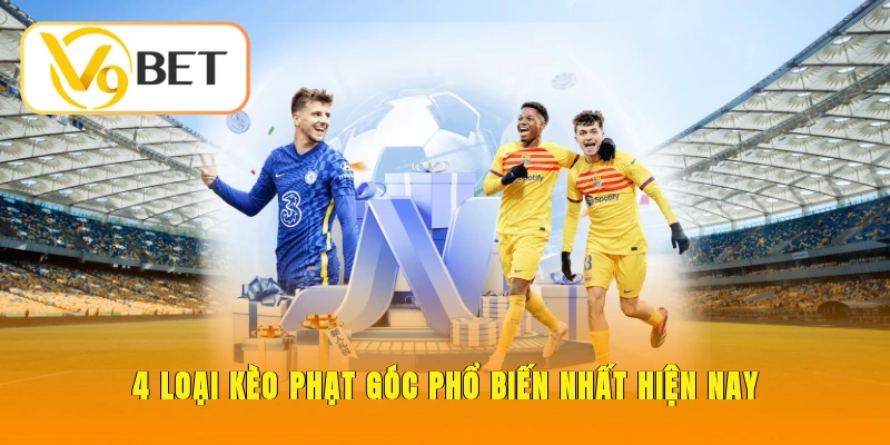 Kèo Phạt Góc - Bí Kíp Soi Chuẩn Xác Từ Cao Thủ Hàng Đầu 3 4 loại kèo phạt góc phổ biến nhất được nhiều người chơi tham gia