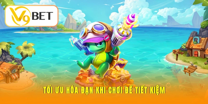 Tối ưu hóa đạn khi chơi để tiết kiệm